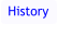 History